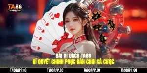 bai xi dach ta88 bi quyet chinh phuc ban choi ca cuoc 01