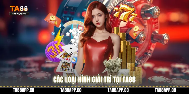 Các loại hình giải trí tại TA88