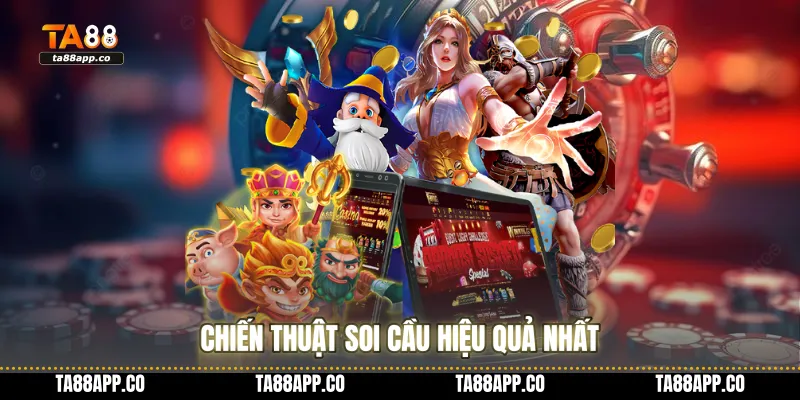 Chiến thuật soi cầu hiệu quả nhất