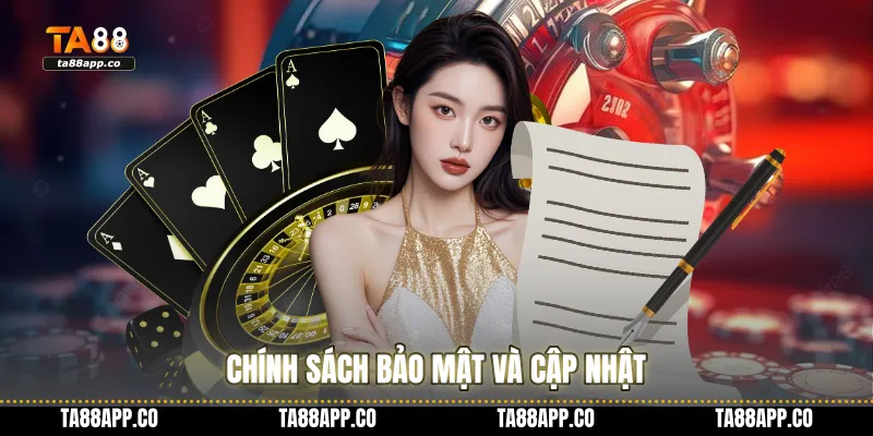 Chính sách bảo mật và cập nhật