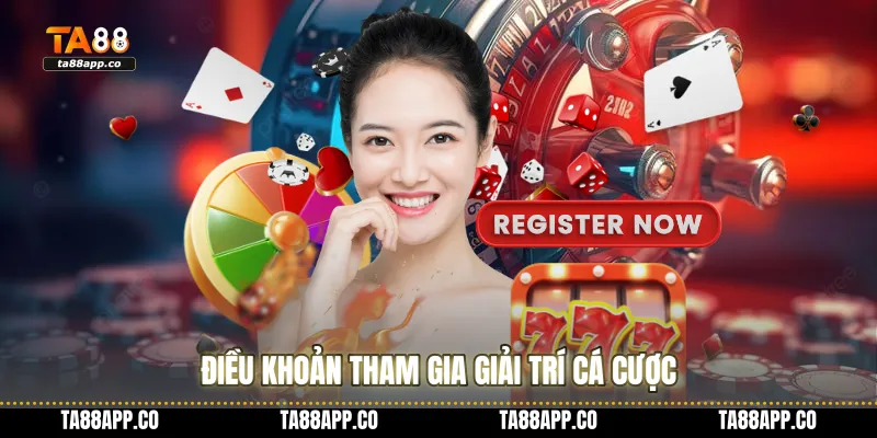 Điều khoản tham gia giải trí cá cược