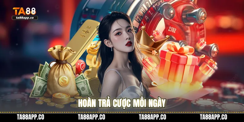 Hoàn trả cược mỗi ngày