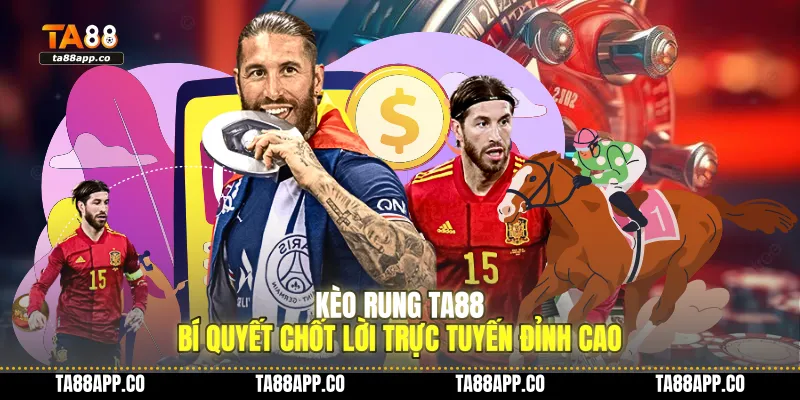 keo rung ta88 bi quyet chot loi truc tuyen dinh cao 01