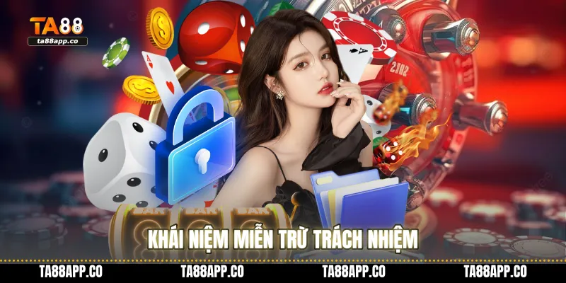 Khái niệm miễn trừ trách nhiệm