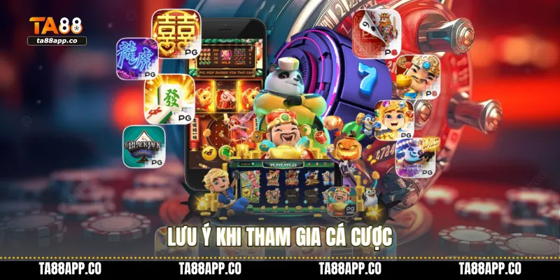 Lưu ý khi tham gia cá cược