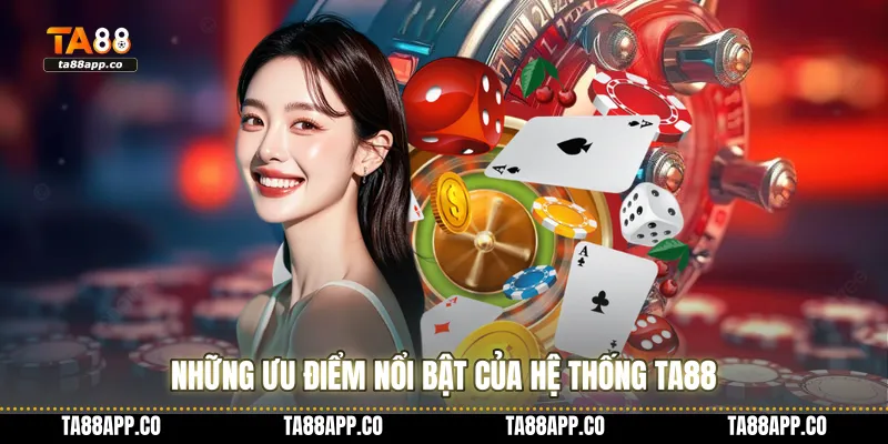 Những ưu điểm nổi bật của hệ thống TA88