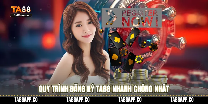 Quy trình đăng ký TA88 nhanh chóng nhất