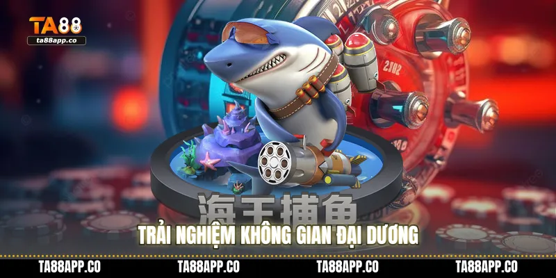 Trải nghiệm không gian đại dương