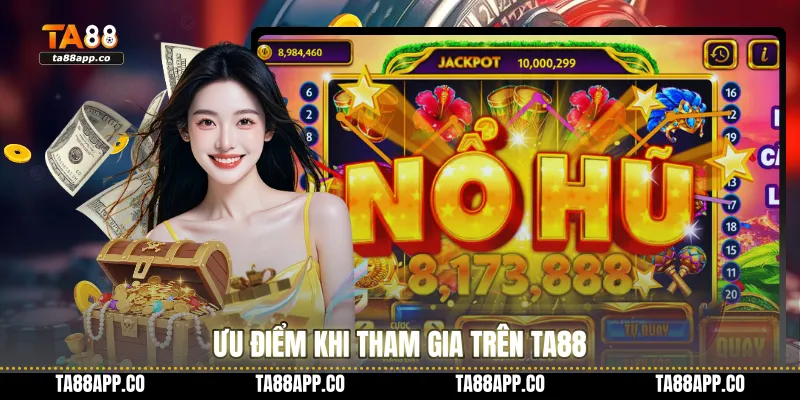 Ưu điểm khi tham gia trên TA88