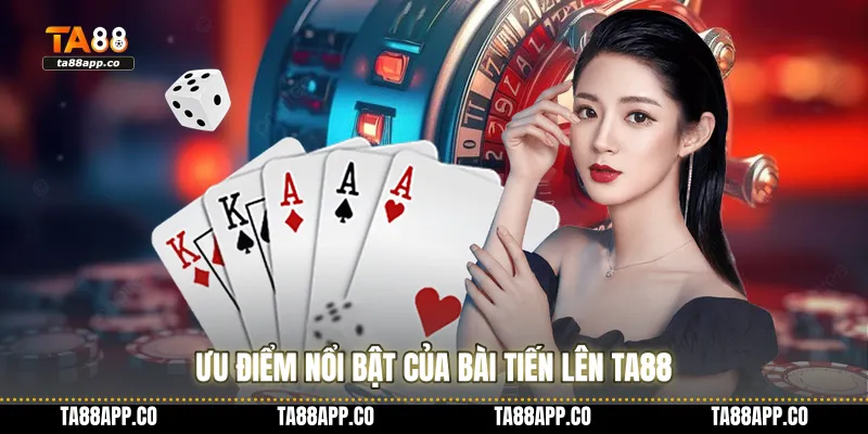 uu diem noi bat cua bai tien len ta88 02