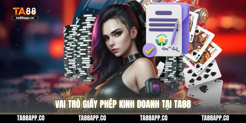 Vai trò giấy phép kinh doanh tại TA88